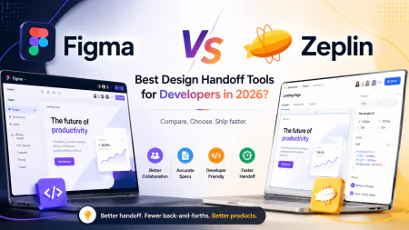 Figma vs Zeplin: Best Design Handoff Tools for Developers in 2026?